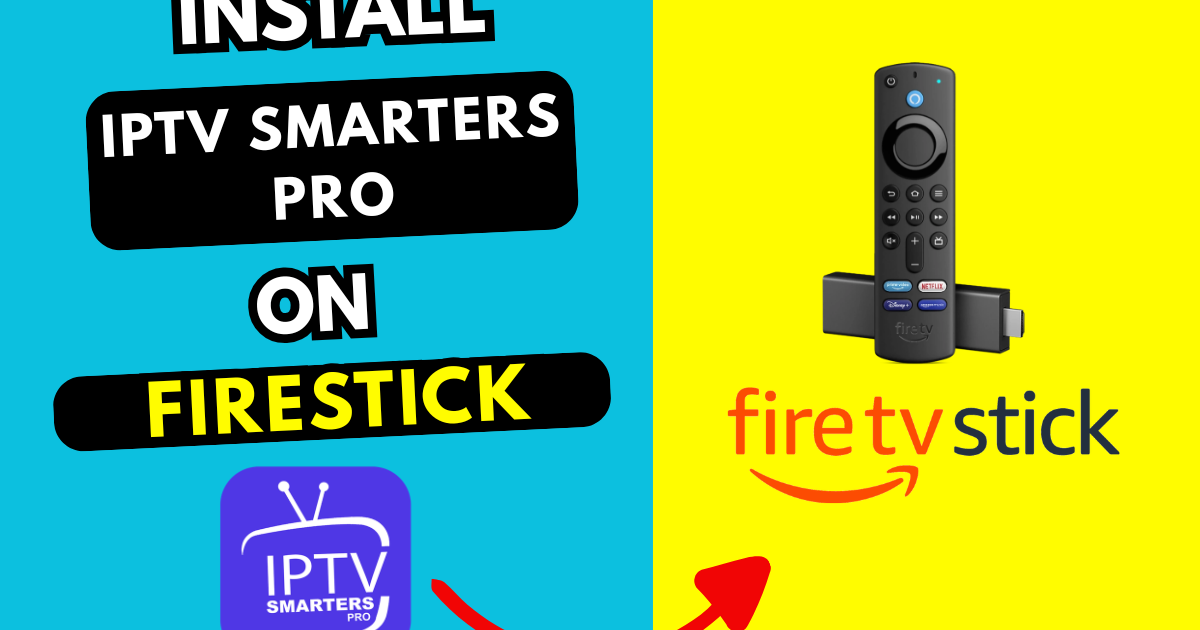 Install IPTV Smarters Pro on FireStick 4K (2026 Guide)