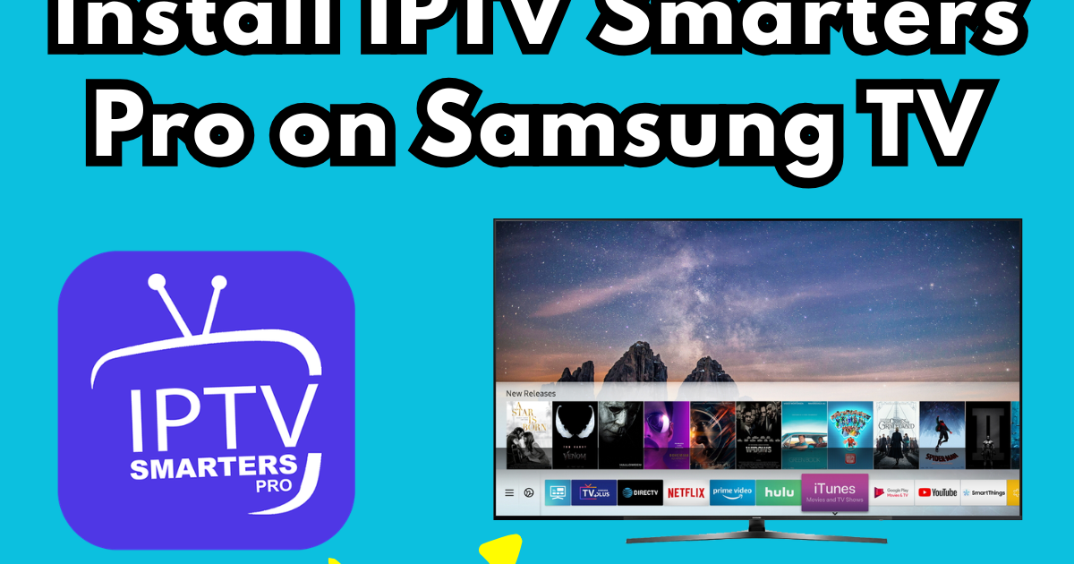 Install IPTV Smarters Pro on Samsung TV (2026 Guide)