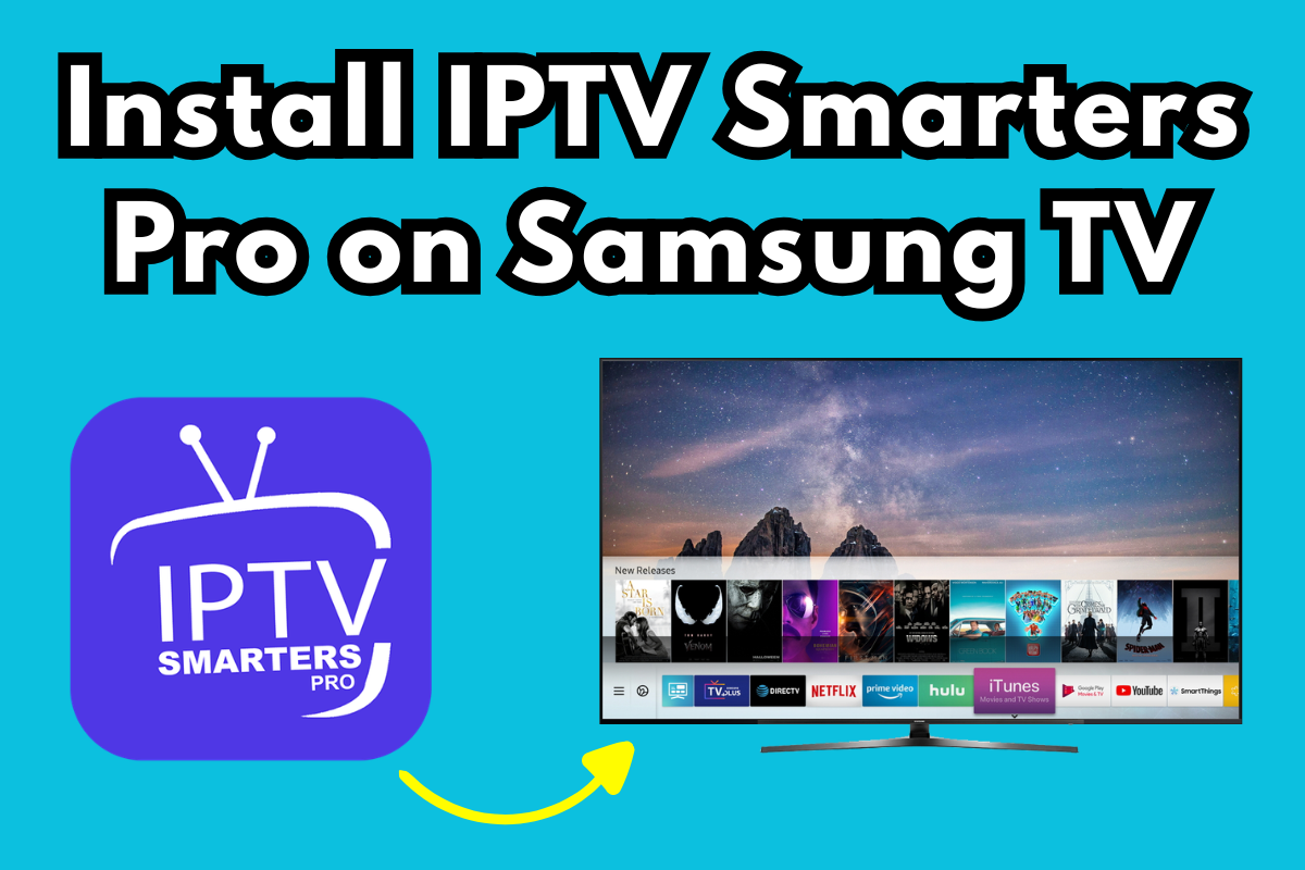 Install IPTV Smarters Pro on Samsung TV (2026 Guide)