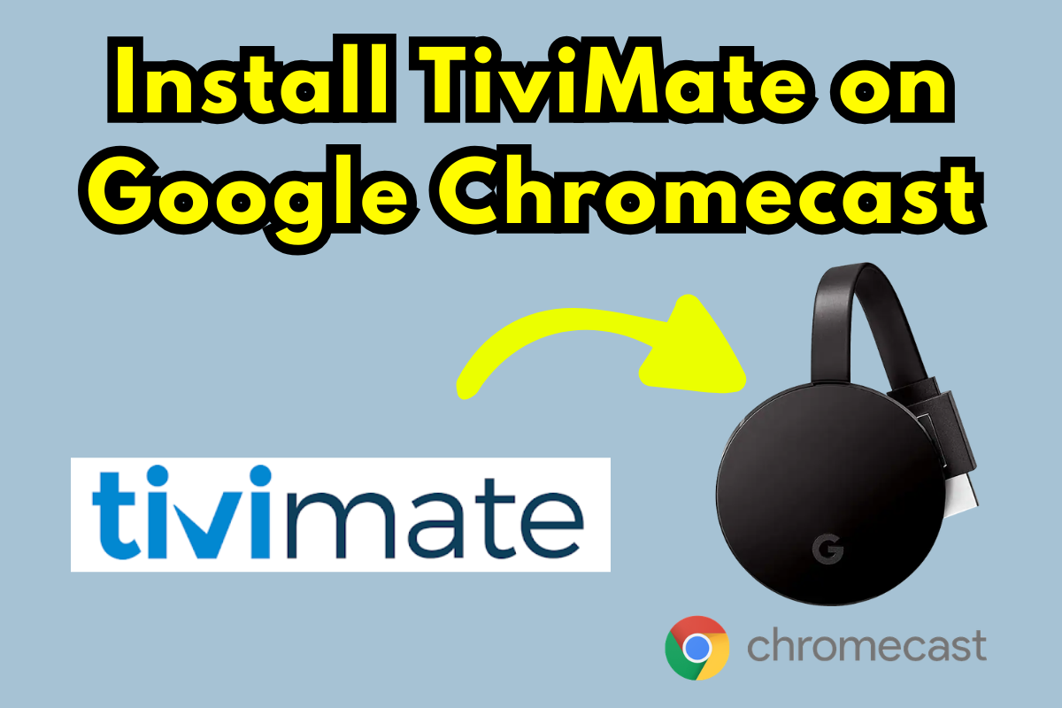 Install TiviMate on Chromecast (Google TV) 2026
